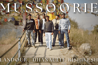 Mussoorie in Monsoon is Unreal : You Want Expect This