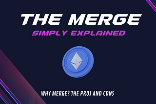 Why Merge? The Pros & Cons of Proof of Stake