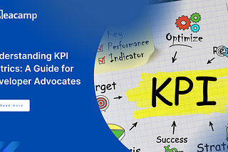 Understanding KPI Metrics: A Guide for Developer Advocates