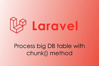 Laravel Chunk()