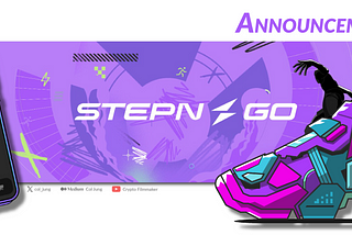 STEPN GO: A New Chapter in the Move-and-Earn Revolution — My Initial Thoughts