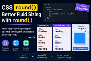 Stop Fighting Random Fluid Sizes: How CSS round()Makes Responsive Design Feel Intentional