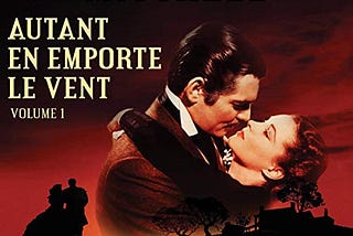 Autant en emporte le vent: analyse d’une fresque mythique
