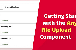 Getting Started with the Angular File Upload Component