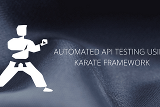 Basics of Karate API Automation