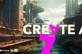 How to Create a Metaverse: A 7-Step Guide