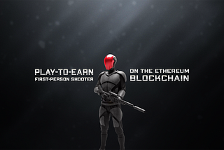 Play-To-Earn First-Person Shooter On The Ethereum Blockchain