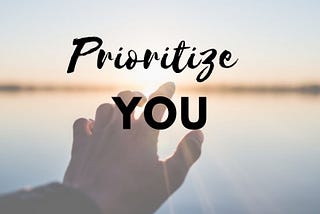 Prioritize “You”