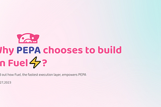 Why🐽PEPA chooses to build on Fuel⚡？