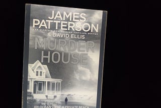 The Murder House by James Patterson and David Ellis — a book review