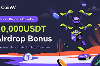 African Deposits Round V| 20,000USDT Airdrop Bonus Awaits You!