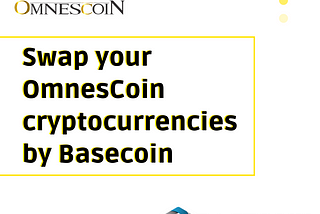 Swap your OmnesCoin tokens by Basecoin