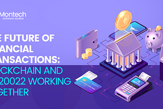 The Future of Financial Transactions: Blockchain and ISO20022 Working Together.