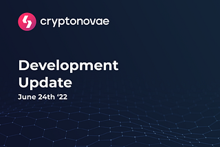 Cryptonovae Development Update