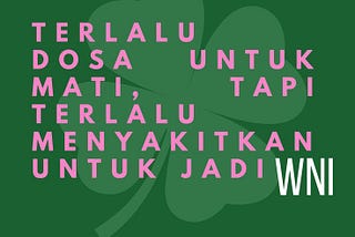 Tertulis di Lauhulmahfuz Untuk Menjadi WNI
