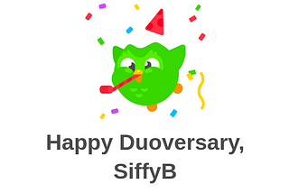 It’s my first Duoversary!