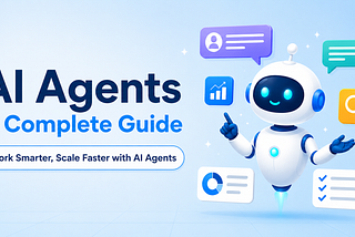 AI Agent — A Complete Guide