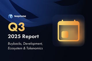 Neptune Finance Q3 2025 Report: Buybacks, Development, Ecosystem and Tokenomics