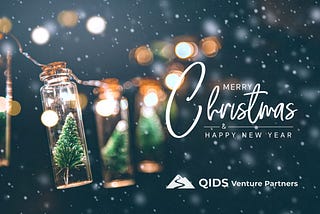 Warm Season’s Greetings from QIDS Venture Partners