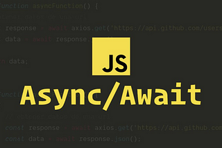 Async/Await in Asynchronous Javascript