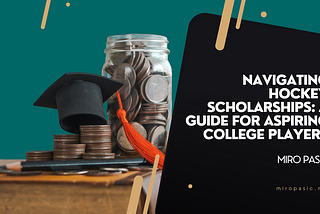 Navigating Hockey Scholarships: A Guide for Aspiring College Players | Sports | Miro Pasic