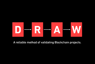 How to validate your blockchain project idea by DRAW methodology?