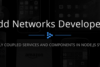 Loosely coupled services and components in Node.js systems