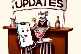 A cartoon depicting a smartphone at a bar being served a drink labeled “Updates.”