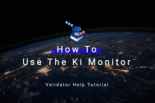 KiChain: How to use the Ki Monitor