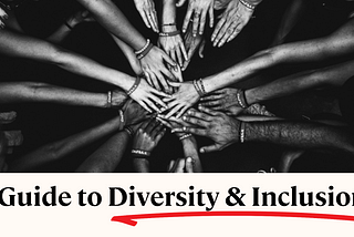 A Guide to Diversity & Inclusion for Lost and Confused Startups