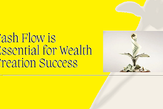 Cash Flow for Wealth Creation