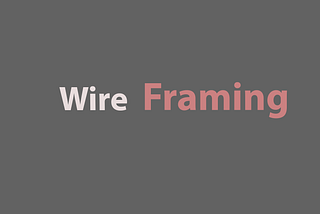 Wireframe and Prototyping — Part 1