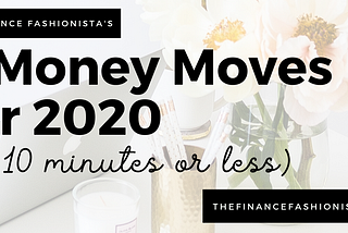 5 Money Moves for 2020 (in 10 minutes or less)