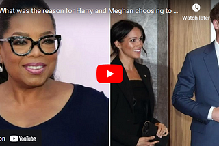 What was the reason for Harry and Meghan choosing to be interviewed by Oprah instead of a news…