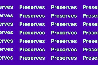 A purple background with the word ‘Preserves’ written over and over again, in rows. Like a row of jam jars.