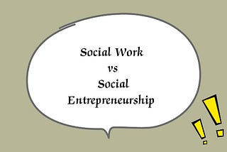 Social Work vs Social Entrepreneurship