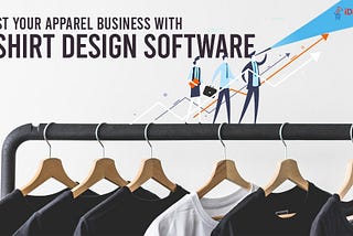Boost your apparel business with T-Shirt design software