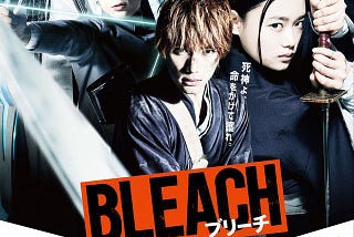 Review of Bleach live-action movie & Full Metal Alchemist live-action movie