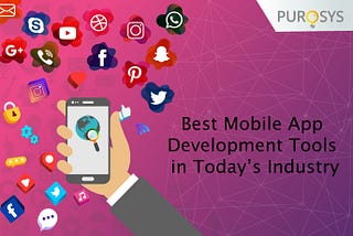 Best Mobile App Development Tools in Today’s Industry