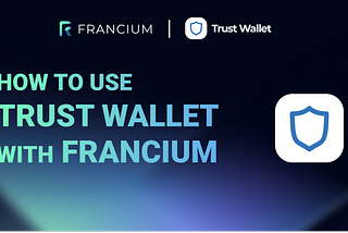 How to Use Trust Wallet with Francium