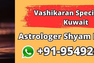 Vashikaran Specialist In Kuwait