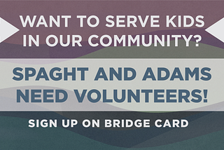 Spaght & Adams Volunteer Needs