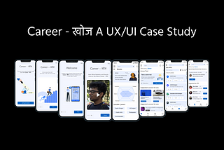 Career - खोज A UXUI Case Study