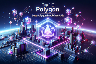 Top 10 Polygon API Providers — Best Polygon Blockchain APIs