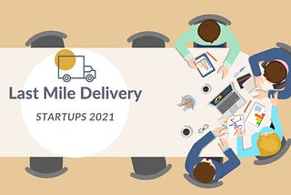 last mile delivery startups