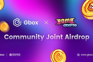 Gbox and Bomb Crypto Joint Airdrop