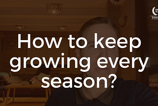 How to keep growing every season? ❄️ 🌸☀️🍂