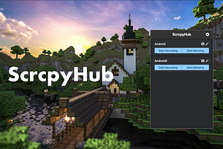 Android Mirroring Tool : Release ScrcpyHub v1.8.0