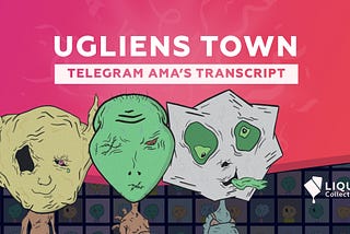 Ugliens Town’s AMA Transcript