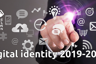 Digital identity 2019–2020: mass migration and state control in the digital economy